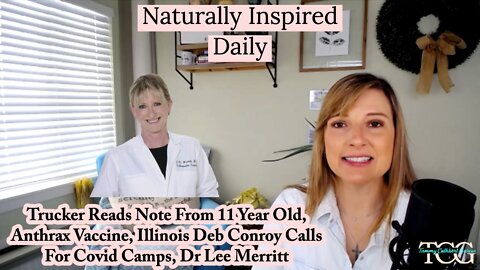 Trucker Reads Note, Anthrax Vaccine, Illinois Deb Conroy Calls For Covid Camps, Dr Lee Merritt