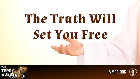 20 Mar 24, The Terry & Jesse Show: The Truth Will Set You Free