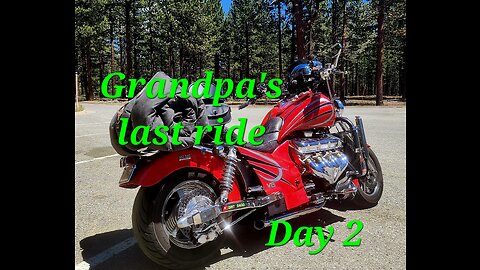 Grandpa's last ride. Day 2