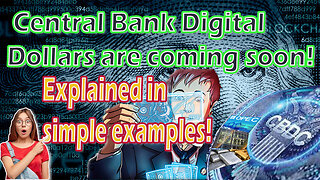 Central Bank Digital Dollars are coming soon! Explained in simple examples!