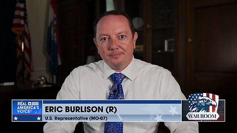 Rep. Eric Burlison On The Congressional Hearings: “We Need To Do More”
