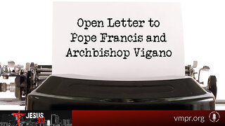 02 Jul 24, Jesus 911: Open Letter to Pope Francis and Archbishop Viganò