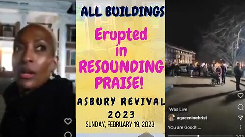 That moment when Asbury Revival 2023 erupted in RESOUNDING PRAISE from ALL 5 BUILDINGS!