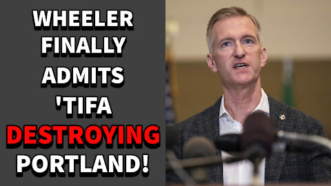 Ted Wheeler, Portland's Pathetic Mayor, FINALLY Admits That ANTIFA Are real!