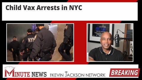 NYC Arresting Unvaxxed CHILDREN? - The Kevin Jackson Network