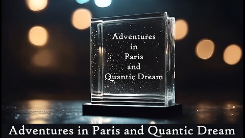 E287 Adventures in Paris and Quantic Dream