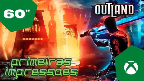 ⏰🎮 60Min: Outland - Xbox One- SEM COMENTÁRIOS