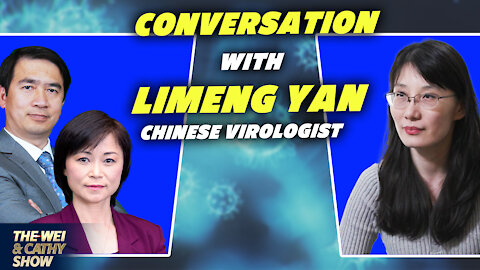 Conversation with Dr. Limeng Yan, Whistleblower & Virology from China