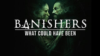 Banishers - a Complete Analysis & Review after 80 hours of gameplay