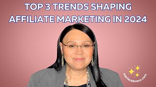 Top 3 Trends Shaping Affiliate Marketing in 2024