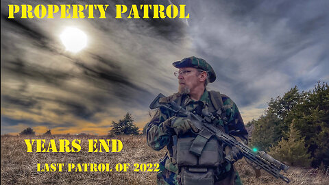 PROPERTY PATROL - Years End/Last Patrol of 2022