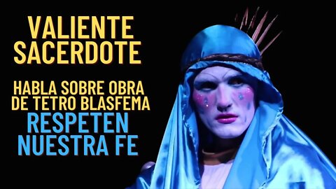 SACERDOTE HABLA SOBRE LA OBRA MAMA CABARET