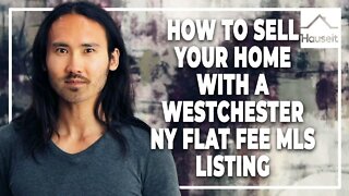How to Sell Your Home with a Westchester NY Flat Fee MLS Listing