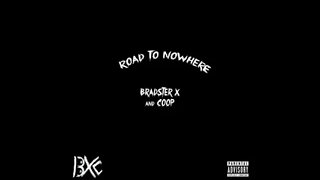 Bradster X and Coop (BXC) - Life (Track 3 - Road To Nowhere)