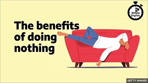 The_benefits_of_doing_nothing_⏲️_6_Minute_English