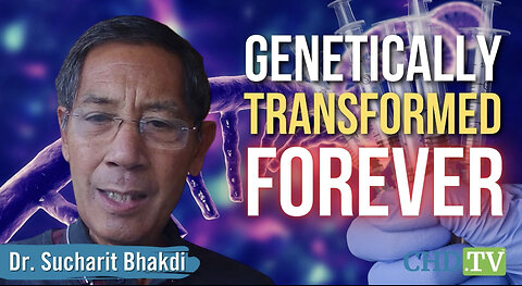 ‘Genetically Transformed Forever’: The Dire Cancer Risks of Foreign Genes - Dr. Sucharit Bhakdi