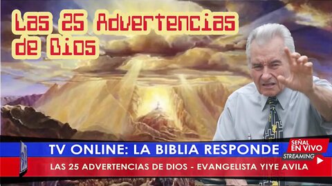 LAS 25 ADVERTENCIAS DE DIOS - EVANGELISTA YIYE AVILA