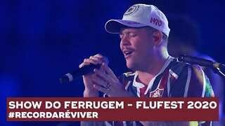 #RECORDARÉVIVER - SHOW DO FERRUGEM NA FLU FEST DE 2020