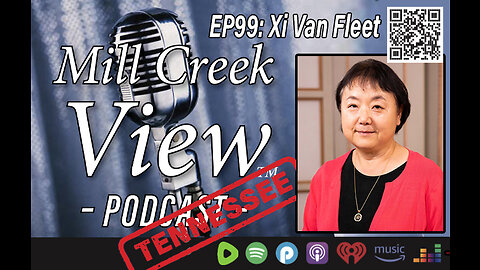 Mill Creek View Tennessee podcast EP99 Xi Van Fleet Interview & More 5 31 23