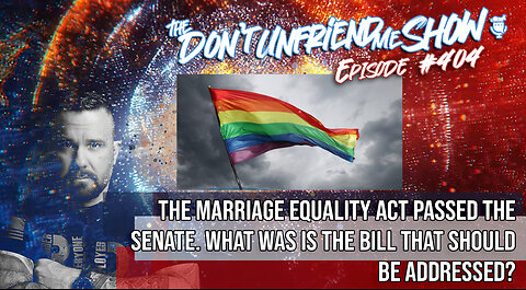 The Marriage Act passed the Senate. What was in the bill you need to know about. Ep.404 | 17NOV22