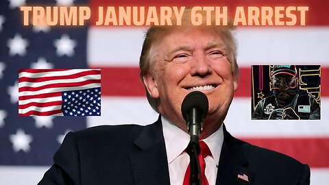 Trump January 6th Arrest