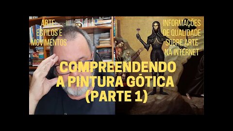 Compreendendo a PINTURA GÓTICA (Parte 1)