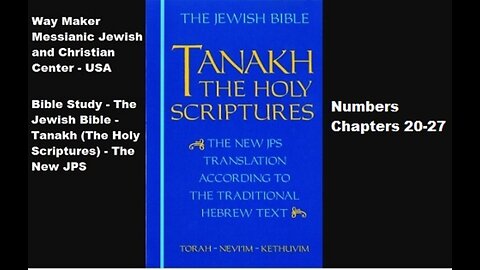 Bible Study - Tanakh (The Holy Scriptures) The New JPS - Numbers 20-27