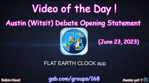 Flat Earth Clock app - Video of the Day (6/23/2023)