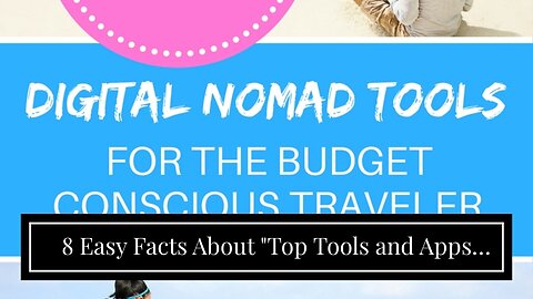 8 Easy Facts About "Top Tools and Apps Every Digital Nomad Should Use for Productivity and Comm...