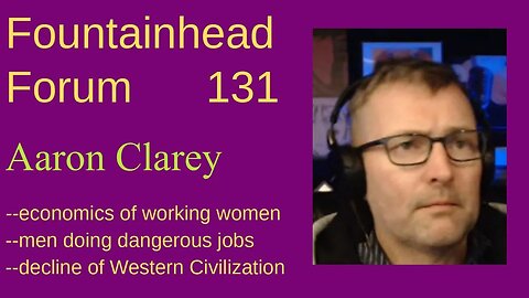 FF-131: Aaron Clarey on the economics of working women and the decline of Western Civilization