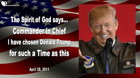 April 28, 2011 🎺 The Spirit of God says... I have chosen Donald Trump to be Commander in Chief... Prophecy thru Mark Taylor