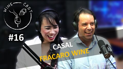 Winecast #16 - Casal Fracaro Wine