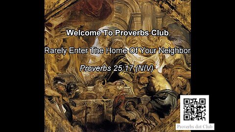 Rarely Enter The Home Of Your Neighbor - Proverbs 25:17