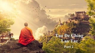 Tao De Ching - Lao Tze |Part 2/Chapters 21-40|