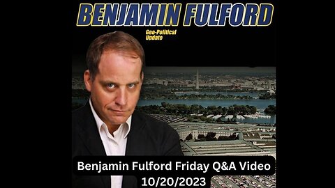 Benjamin Fulford geo-political updates - 20/Oct/2023