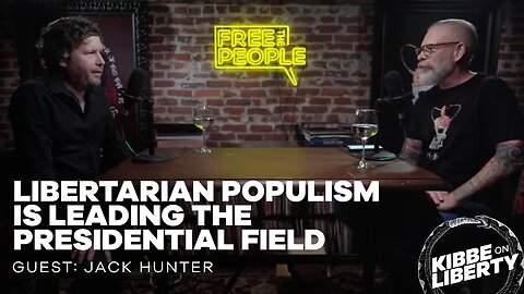 Libertarian Populism Is Leading the Presidential Field | Guest: Jack Hunter | Ep 242