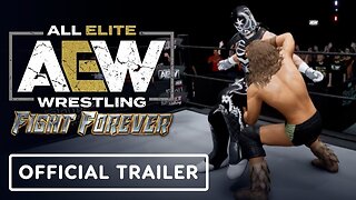 AEW: Fight Forever - Official Release Trailer