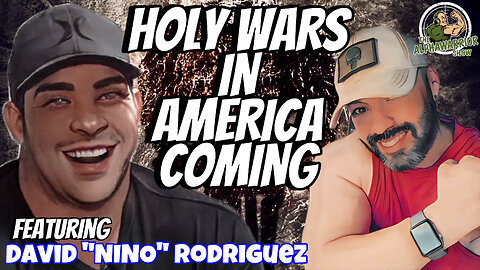 HOLY WARS IN AMERICA COMING with DAVID NINO RODRIGUEZ - EP. 216