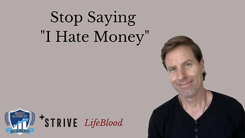 Stop Saying I Hate Money