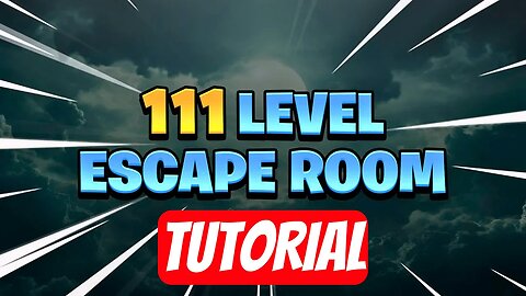 111 Level Escape Room ( ALL LEVELS )