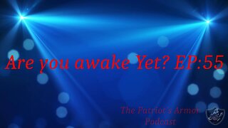 Are You Awake Yet? (EP:55)