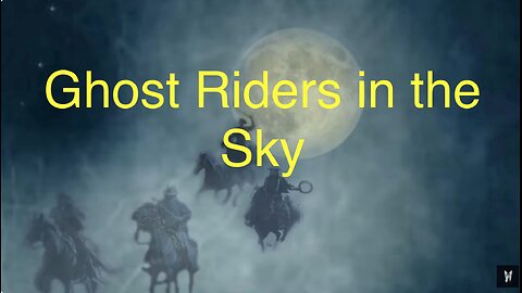 GHOST RIDERS IN THE SKY