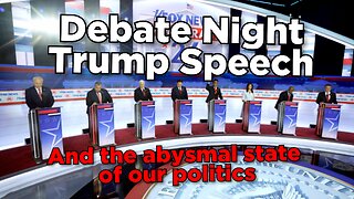 Debate Night, Trump's Speech and the abysmal state of American Politics.
