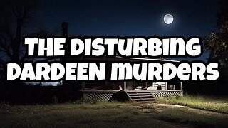 Merciless, No Motive, Unsolved – The Dardeen Family Murders