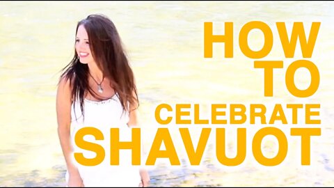 How to Celebrate Shavuot (Pentecost)