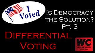 Is Democracy the Solution? (Pt. 3) Differential Voting