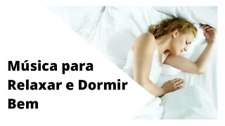 Música para Relaxar e Dormir Bem - Sinta a Paz Regendo a Vida Espiritual - Mentalize coisas boas