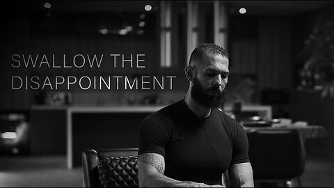 You must swallow your disappointment - Motivation by Andrew Tate