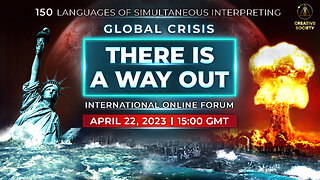 Global Crisis. There is a Way Out | International Online Forum. April 22nd, 2023