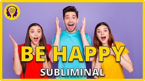 ★BE HAPPY★ Become Happy, Optimistic And Positive! - SUBLIMINAL Visualization (Powerful) 🎧